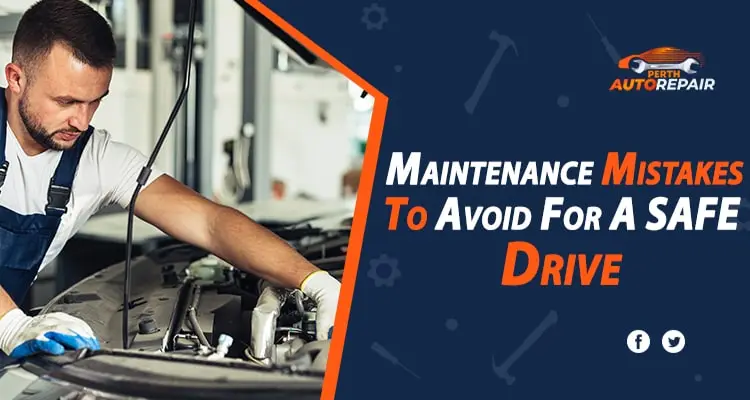 Auto Maintenance Mistakes To Avoid
