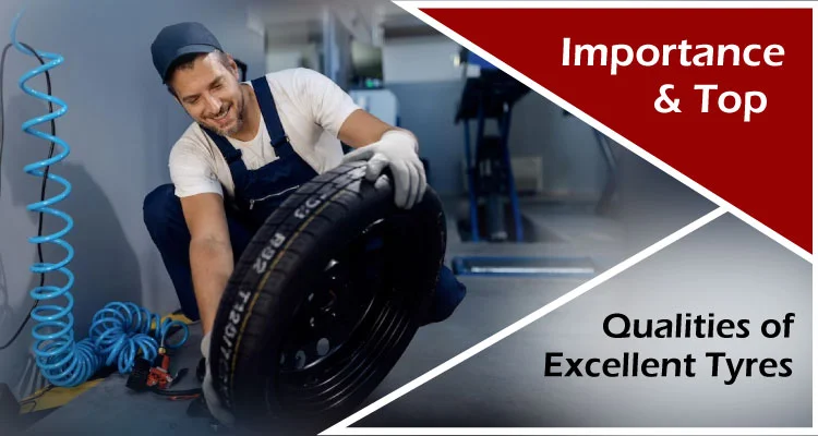 Top Qualities of Excellent Tyres